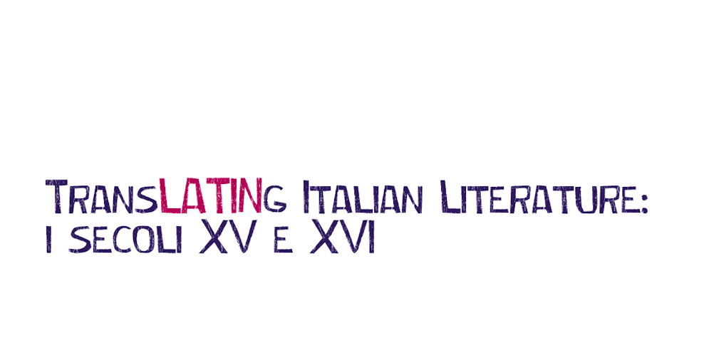 Convegno &quot;TransLATINg Italian Literature: i secoli XV e XVI&quot;